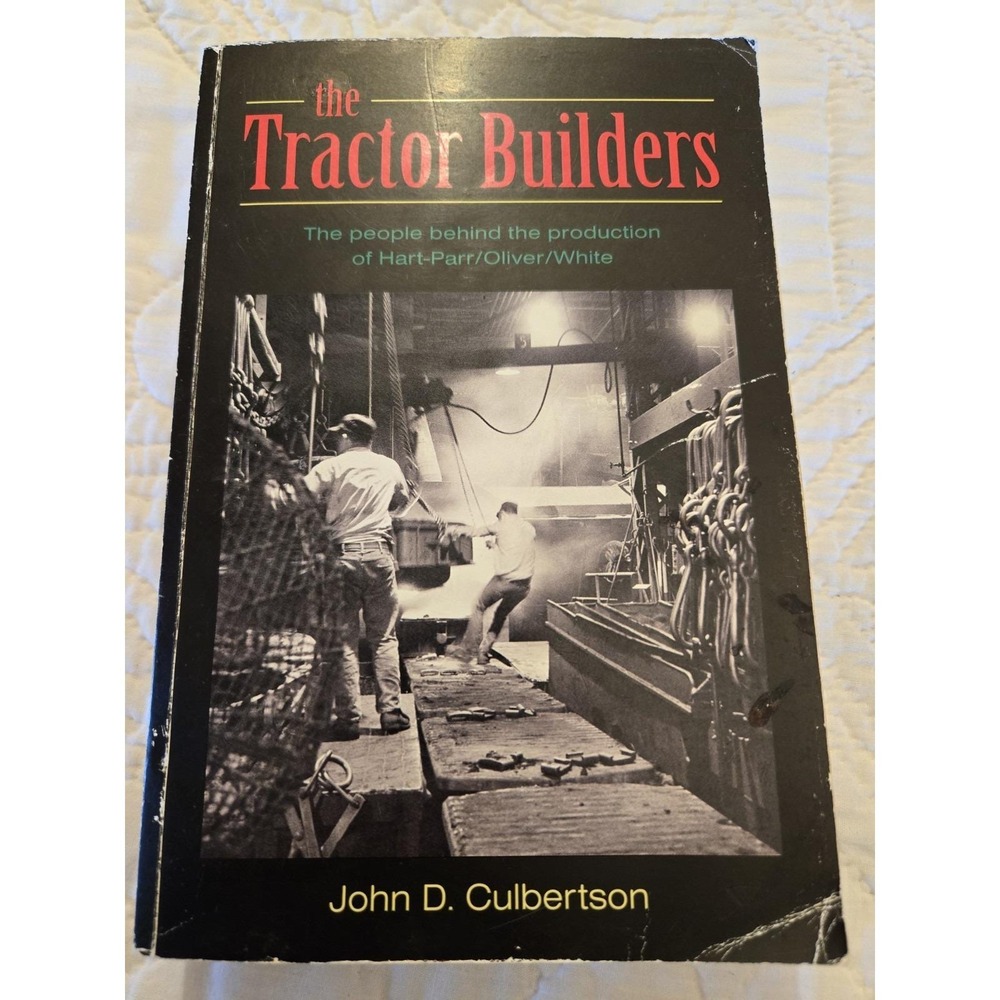 The Tractor Builders John D. Culberston 2001 SIGNED Hart-Parr /Oliver / White PB